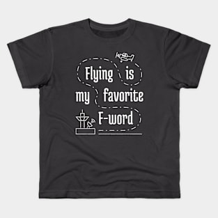 Flying Is My Favorite F-Word 3 distressed Kids T-Shirt